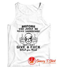 Before You Judge Me Please Understand Tank Top