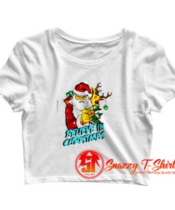 Believe In Christmas Bad Santa Claus Crop Top Shirt