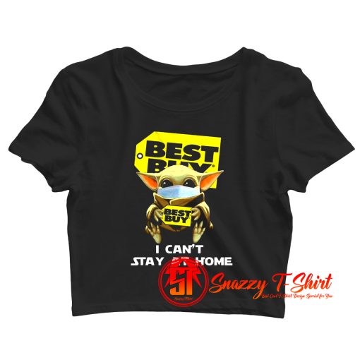 Best Buy I Cant Stay At Home Crop Top Shirt