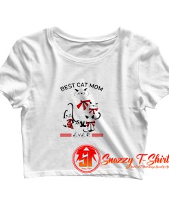 Best Cat Mom Ever Crop Top Shirt