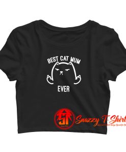 Best Cat Mum Ever Crop Top Shirt