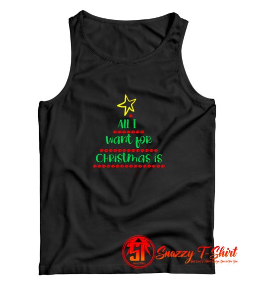 Best Christmas All I Want For Christmas is Wine Tank Top