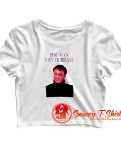 Best Man Joey Tribbiani Crop Top Shirt