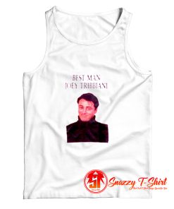 Best Man Joey Tribbiani Tank Top