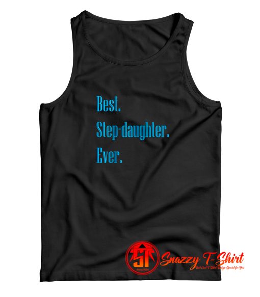 Best Step Daughter Ever Tank Top