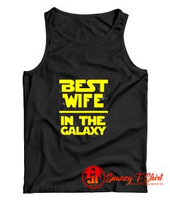 Best Wife In The Galaxy Star Wars Tank Top