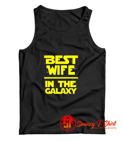 Best Wife In The Galaxy Star Wars Tank Top