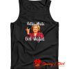 Betty White Girl Wasted Tank Top