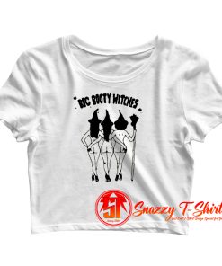 Big Booty Witches Crop Top Shirt