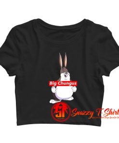 Big Chungus Crop Top Shirt