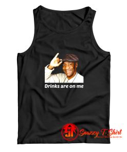 Bill Cosby Drinks Are On Me Funny Tank Top