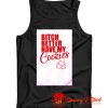 Bitch Better Have My Cookies Naughty Girl Tank Top