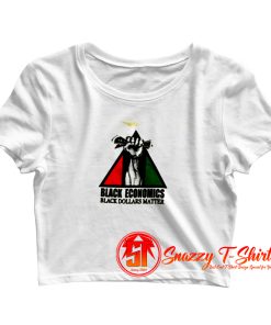 Black Economics Dollars Matter Crop Top Shirt