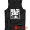 Black Guns Matter Tank Top