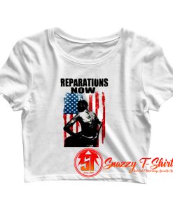 Black History Reparations Now Crop Top Shirt