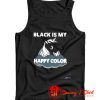 Black Is My Happy Color Tank Top