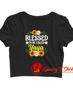 Blessed To Be Called Yaya Crop Top Shirt