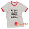 Blessed by God Spoiled by My Husband Ringer Tee