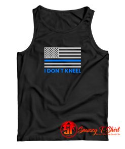 Blue Lives Matter Shirt I Dont Kneel American Flag Thin Blue Line Tank Top