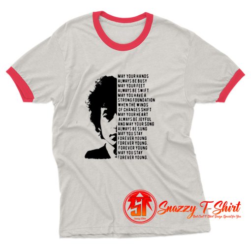 Bob Dylan May your hands always be busy Ringer Tee