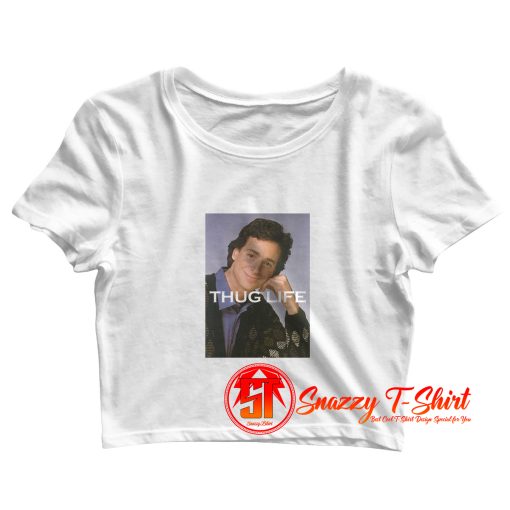 Bob Saget Thug Life Crop Top Shirt