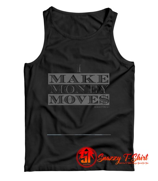 Bobby Fresh I Make Money Moves Tank Top