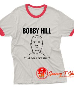 Bobby Hill That Boy Aint Right Ringer Tee