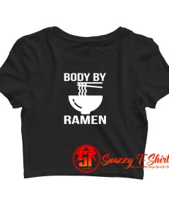 Body By Ramen Crop Top Shirt