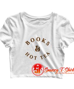 Books and Hot Tea Crop Top Shirt