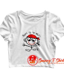 Born To Be Wild New York Crop Top Shirt