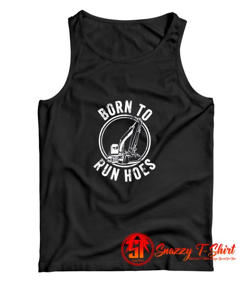 Born To Run Hoes Tank Top