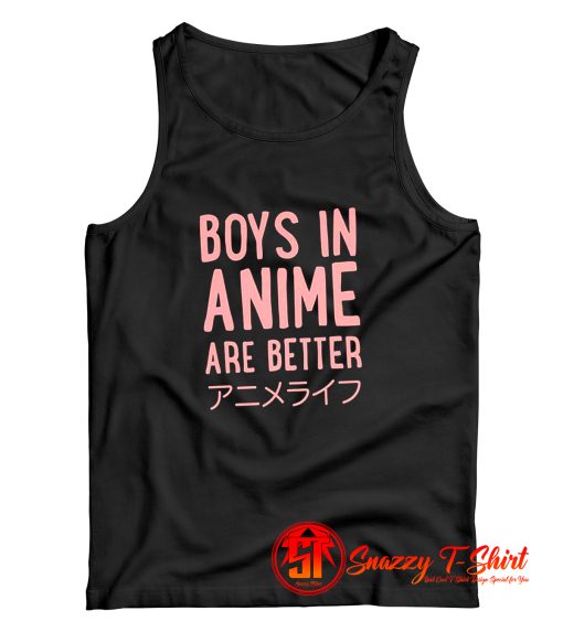 Boys In Anime Are Better Tank Top