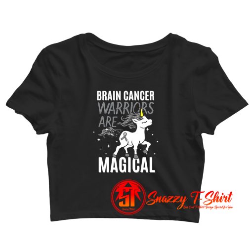 Brain Cancer Warriors Are Magical Crop Top Shirt