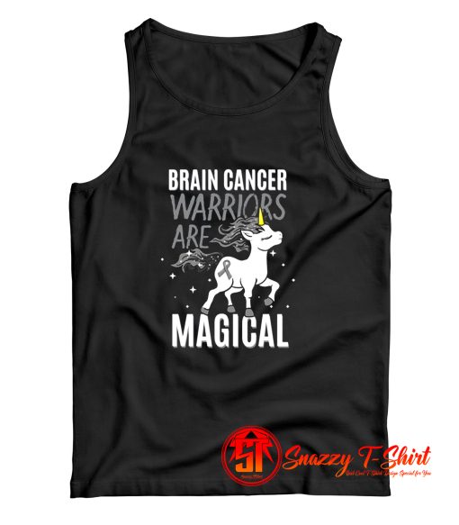 Brain Cancer Warriors Are Magical Tank Top