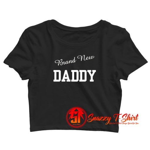 Brand New Daddy 2020 Crop Top Shirt