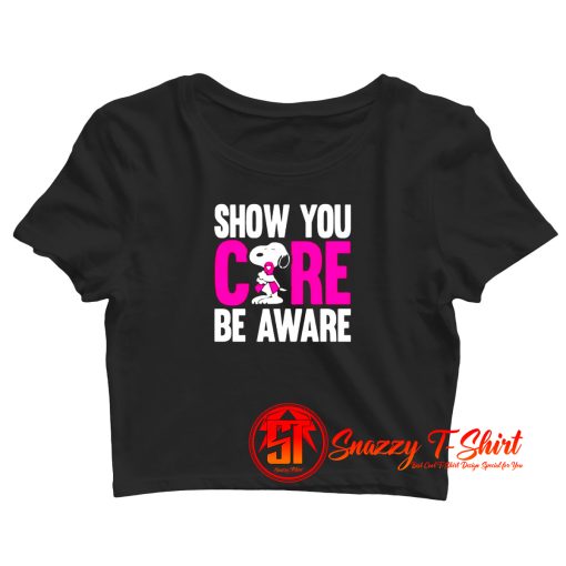 Breast Cancer Awareness Show You Care Be Aware Snoopy Crop Top Shirt