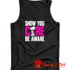 Breast Cancer Awareness Show You Care Be Aware Snoopy Tank Top