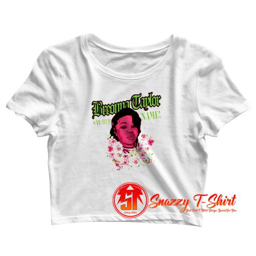 Breonna Taylor Say Her Name Crop Top Shirt