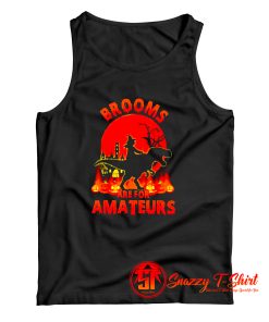 Brooms Are For Amateurs Tank Top