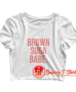 Brown Suga Babe Crop Top Shirt