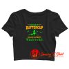 Buckle Up Buttercup You Just Flipped My Witch Switch Crop Top Shirt