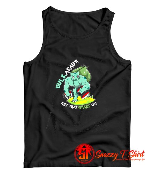 Bulkasaur Get That Grass Up Parody Gym Tank Top