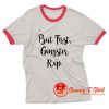 But First Gangster Rap Ringer Tee