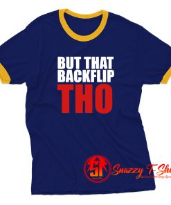 But That Backflip THO Ringer Tee