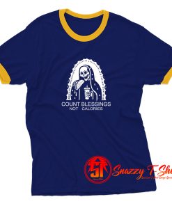 COUNT BLESSINGS NOT CALORIES Ringer Tee