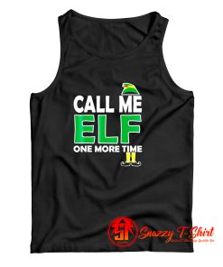 Call Me Elf One More Time Tank Top