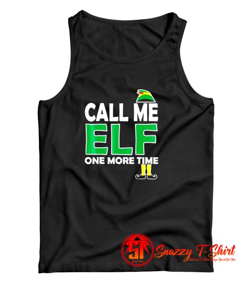 Call Me Elf One More Time Tank Top