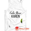 Calm Down Karen Tank Top