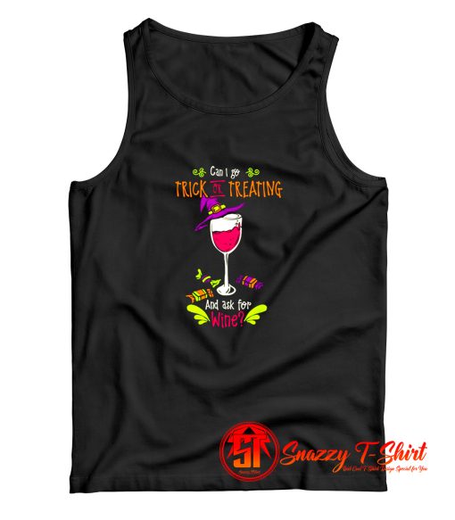 Can I Go Trick Or Treating And Ask For Wine Tank Top