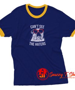 Cant See The Haters Ringer Tee